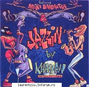 khayan the new world power jazzin' (1996) 01. bell-e bell-e02. body move03. stop the war now!!!04.