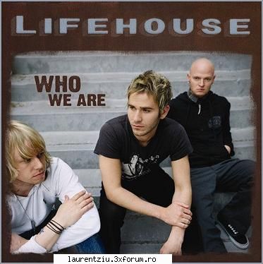 lifehouse who are (2007) disarray2. first time3. whatever takes4. who are5. broken6. the joke7. SEFU'