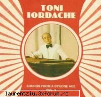 toni iordache - sounds from a bygone age vol. 4  2007 / style: folk, gypsy / country: romania /