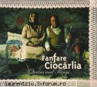 Fanfare Ciocărlia - Queens and Kings (2007) - Fanfare Ciocărlia - Queens and - Muzica Populara