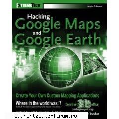 Hacking Google Maps and Google Earth - Book Description This one-of-a-kind resource - International Books