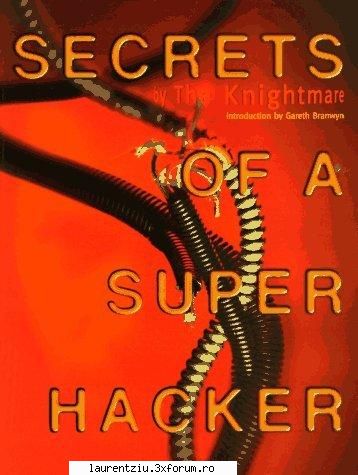 Secrets of a Super Hacker - This shocking exposé of how crafty hackers can - International Books