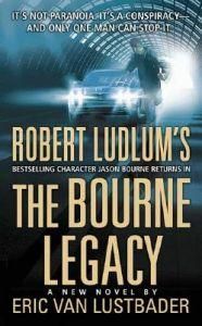 The Bourne Legacy - The Bourne Legacy by Eric Van Lustbader Once - International Books